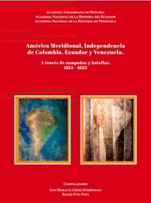 America Meridional, Independencia de Colombia, Ecuador y Venezuela.