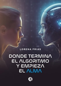 Donde termina el algoritmo y empieza el alma