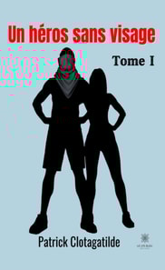 Un heros sans visage - Tome 1