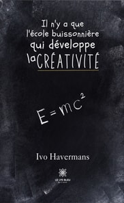 Il n'y a que l'ecole buissonniere qui developpe la creativite