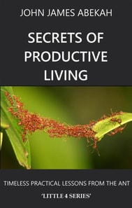 Secrets of Productive Living: Ants