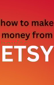 How To Make Money From Etsy