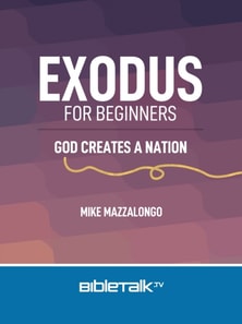 Exodus for Beginners: God Creates a Nation