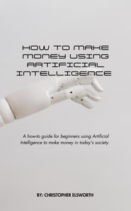 How to Make Money Using Artificial Intelligence