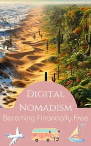 How to Become a Digital Nomad: The Ultimate Guide on Becoming FINANCIALLY FREE