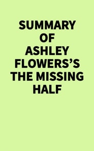 Summary of Ashley Flowers's The Missing Half