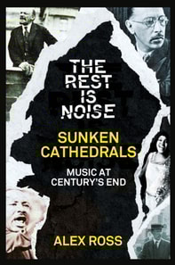 Rest Is Noise Series: Sunken Cathedrals