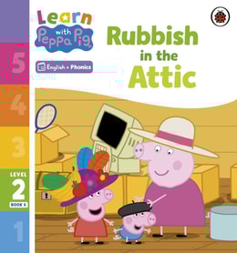 Learn with Peppa Phonics Level 2 Book 6   Rubbish in the Attic (Phonics Reader)