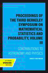 Proceedings of the Third Berkeley Symposium on Mathematical Statistics and Probability, Volume III
