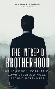 Intrepid Brotherhood: Public Power, Corruption, and Whistleblowing in the Pacific Northwest