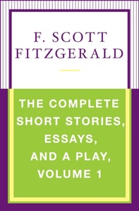 Complete Short Stories, Essays, and a Play, Volume 1