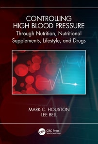 Controlling High Blood Pressure through Nutrition, Nutritional Supplements, Lifestyle, and Drugs