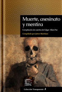 Muerte, asesinato y mentira: Compilacion de cuentos de Edgar Allan Poe