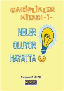 Gariplikler KitabA  1: Neler Oluyor Hayatta!