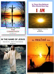 Remembering Jesus through Communion,  Is There One Believer Who Would Dare Say I Am,  In The Name of Jesus,  Be Healed Now