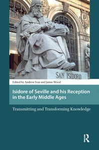 Isidore of Seville and his Reception in the Early Middle Ages