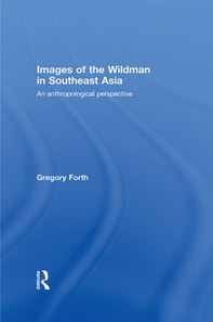 Images of the Wildman in Southeast Asia