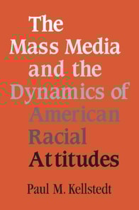 Mass Media and the Dynamics of American Racial Attitudes