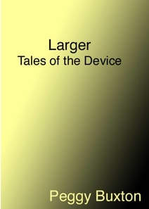 Larger, Tales of the Device