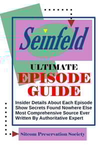 Seinfeld Ultimate Episode Guide: Insider Details About Each Episode, Show Secrets Found Nowhere Else, Most Comprehensive Source Ever, Written By Authoritative Expert