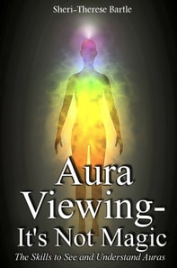 Aura Viewing: It's Not Magic!