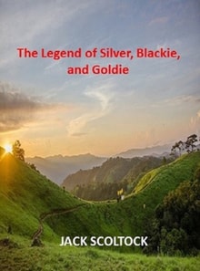 Legend of Silver, Blackie, and Goldie