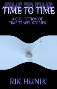 Time To Time: A Collection Of TIme Travel Stories