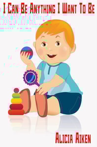 I Can Be Anything I Want To Be