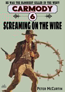 Carmody 6: Screaming on the Wire
