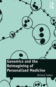 Genomics and the Reimagining of Personalized Medicine