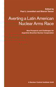 Averting a Latin American Nuclear Arms Race