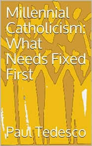 Millennial Catholicism: What Needs Fixed First