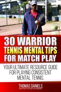 30 Warrior Tennis Mental Tips For Matchplay