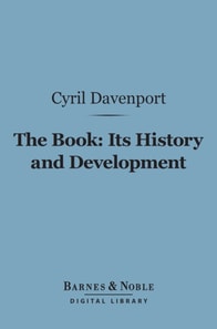 Book: Its History and Development (Barnes & Noble Digital Library)