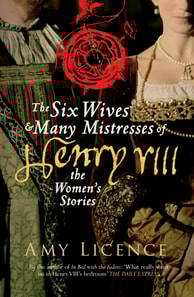 Six Wives & Many Mistresses of Henry VIII
