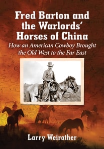Fred Barton and the Warlords' Horses of China