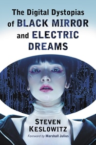 Digital Dystopias of Black Mirror and Electric Dreams
