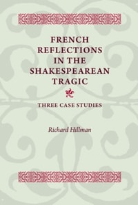 French Reflections in the Shakespearean Tragic