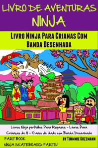 Livro De Aventuras Ninja: Livro Ninja Para Crianças Com Banda Desenhada: Livro Dos Peidos