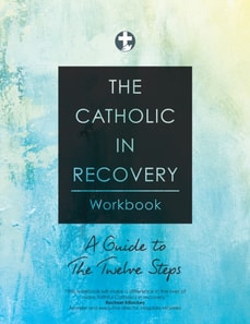Catholic in Recovery Workbook