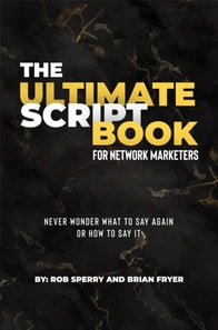 The Ultimate Script Book For Network Marketers