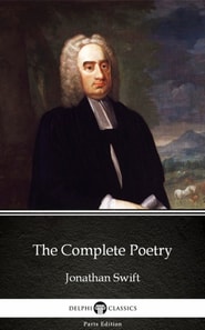 Complete Poetry by Jonathan Swift - Delphi Classics (Illustrated)