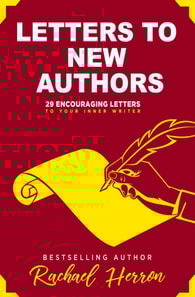 Letters to New Authors: 29 Encouraging Letters to Your Inner Writer