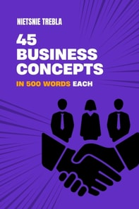 45 Business Concepts in 500 Words Each