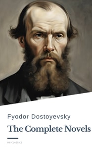 Fyodor Dostoyevsky: The Complete Novels