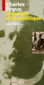 Charles Péguy,l'écrivain et le politique