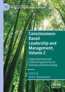 Consciousness-Based Leadership and Management, Volume 2