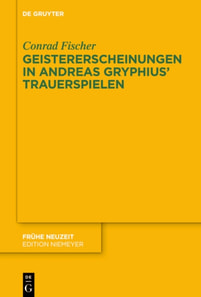 Geistererscheinungen in Andreas Gryphius' Trauerspielen