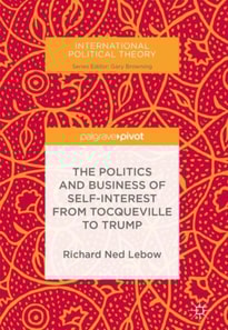 Politics and Business of Self-Interest from Tocqueville to Trump