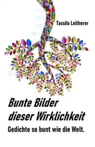Bunte Bilder dieser Wirklichkeit